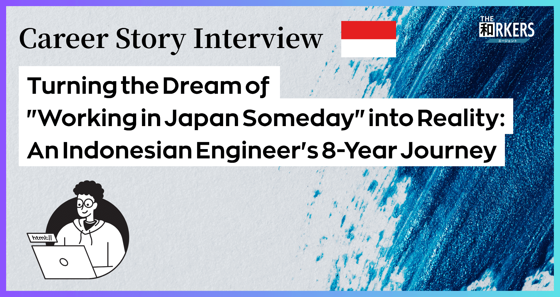 Turning the Dream of "Working in Japan Someday" into Reality: An Indonesian Engineer's 8-Year Journey